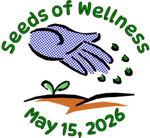 A hand in a gardening glove tossing seeds into dirt, surrounded by text "Seeds of Wellness May 15 2026"